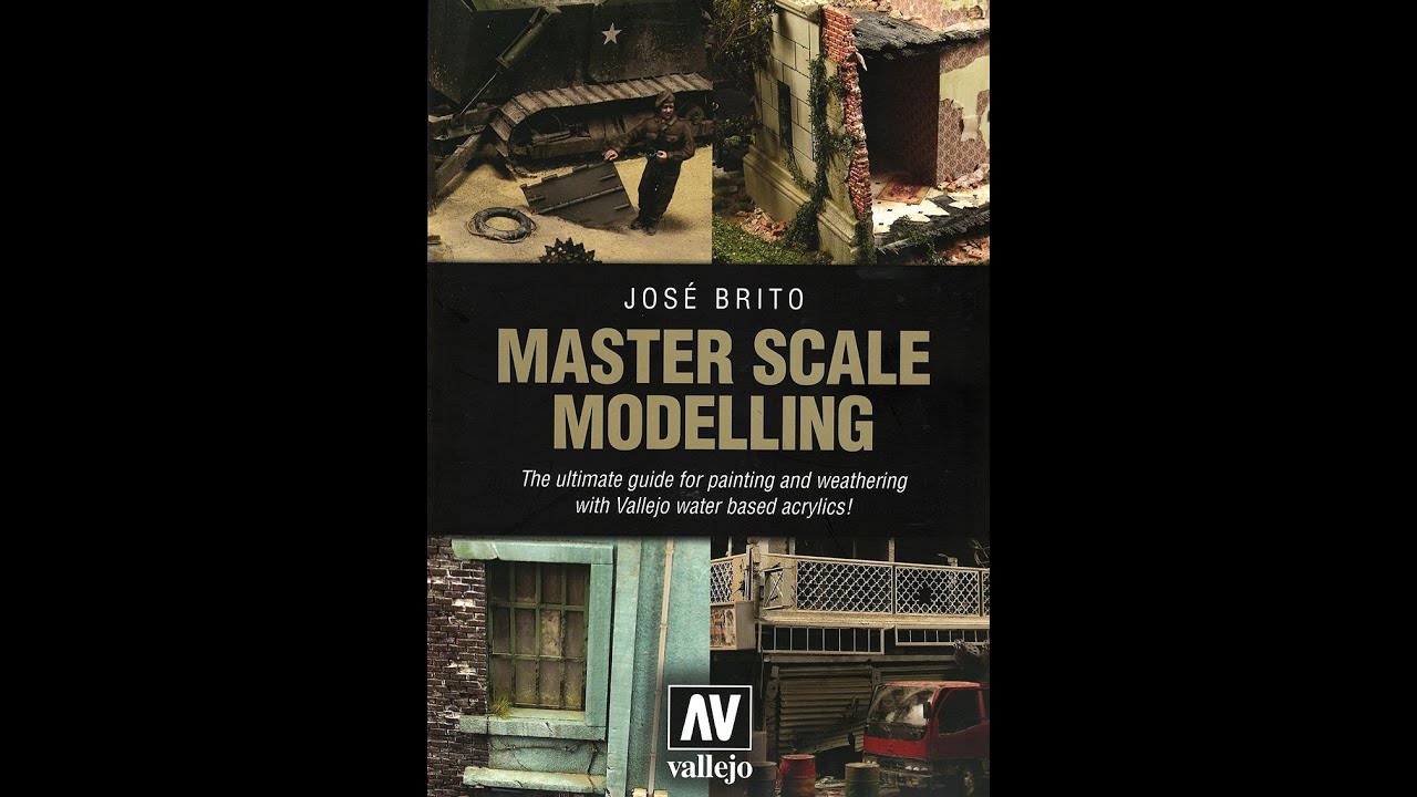 MichToy FLIP-THRU: Vallejo's Master Scale Modelling by José Brito