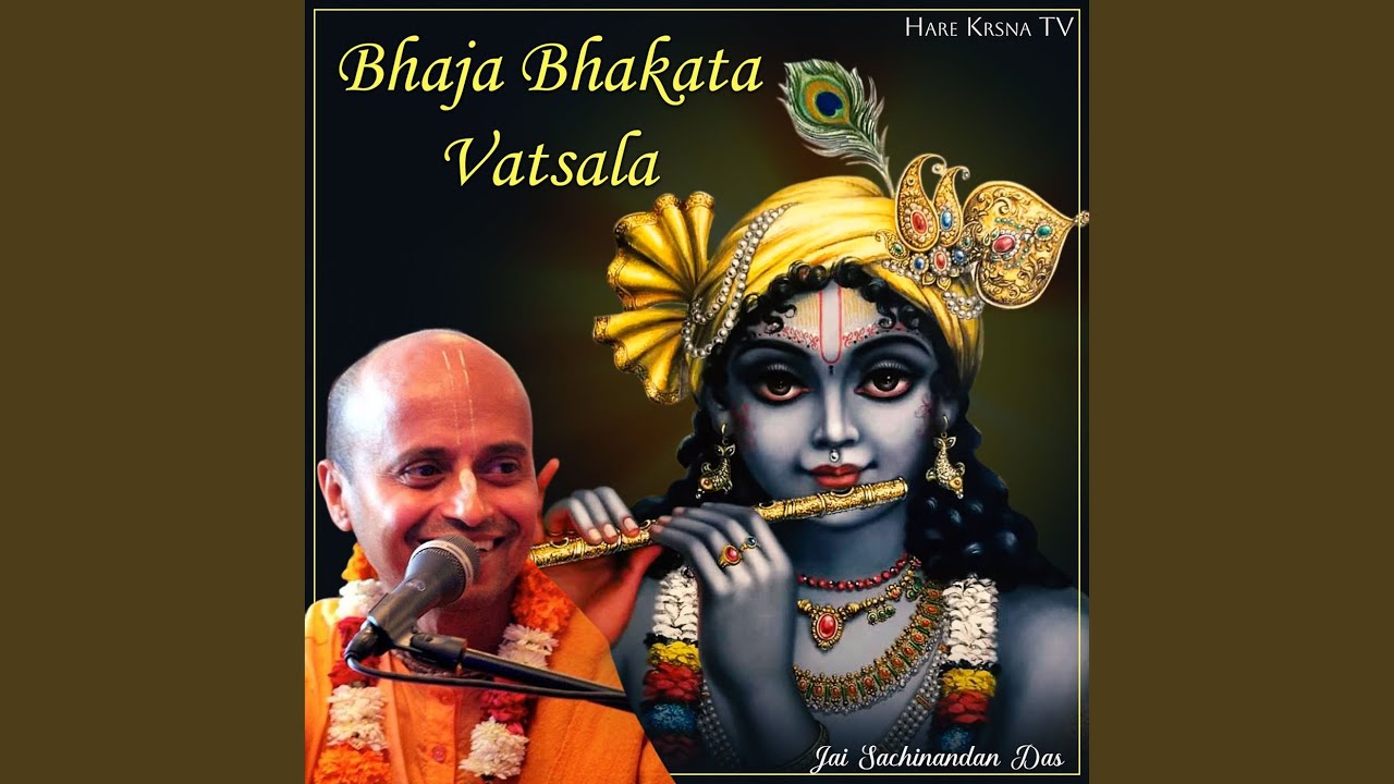 Bhaja Bhakata Vatsala