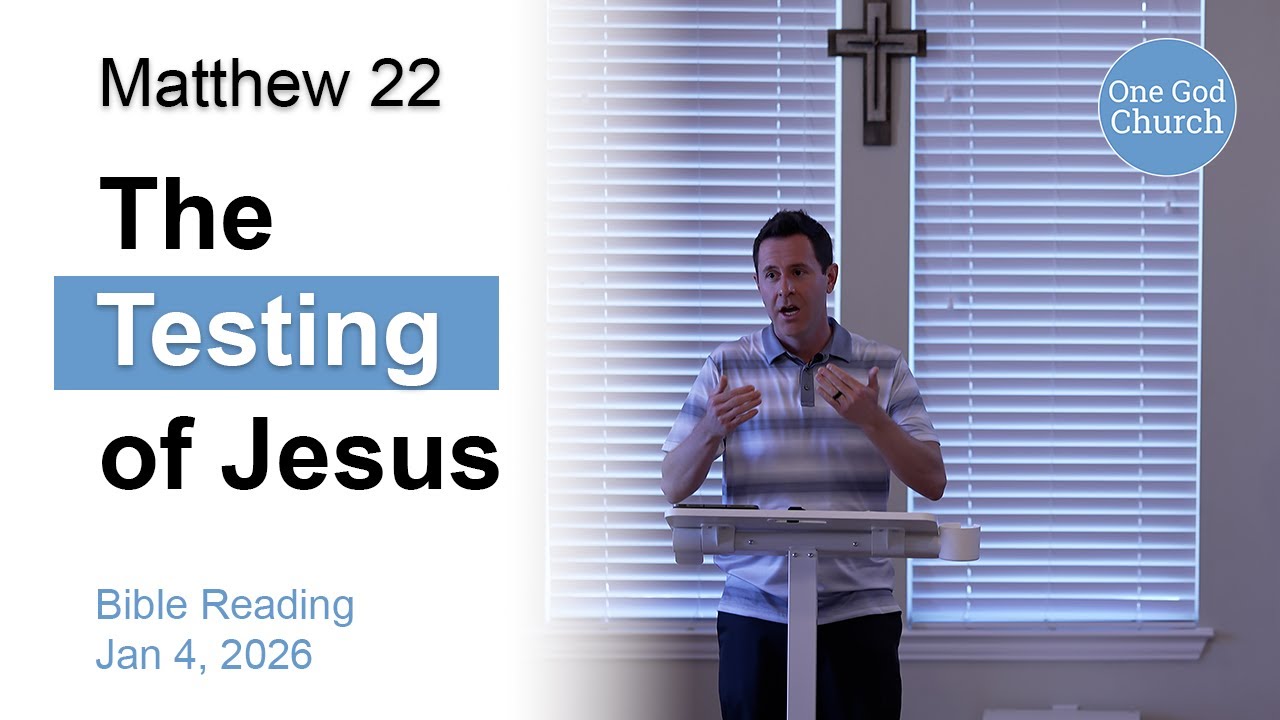 The Testing of Jesus | Matthew 22 | Bible Study (Jan 4, 2026)