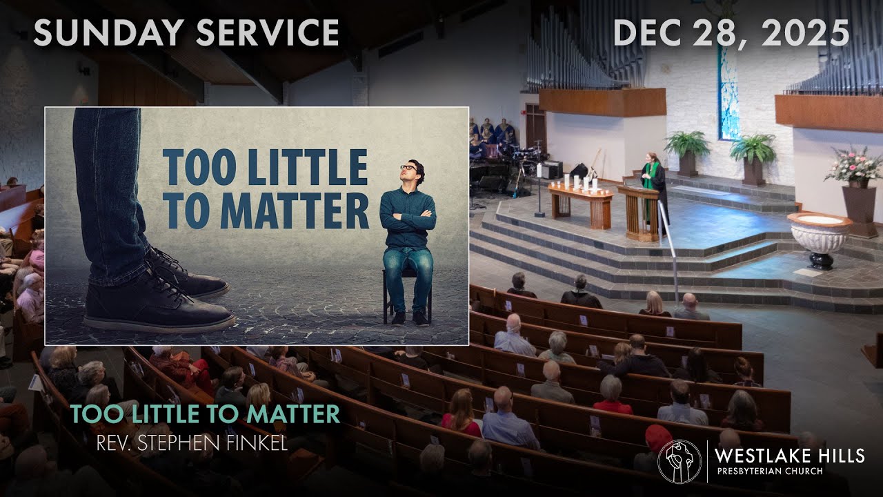 Sunday Service - Dec. 28 - Too Little To Matter | Stephen Finkel