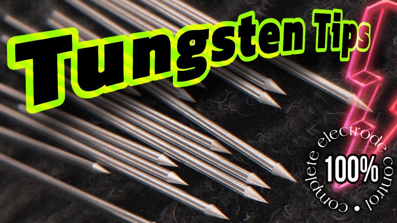 Tungsten Tips for 100% TIG welding Control & Consistency