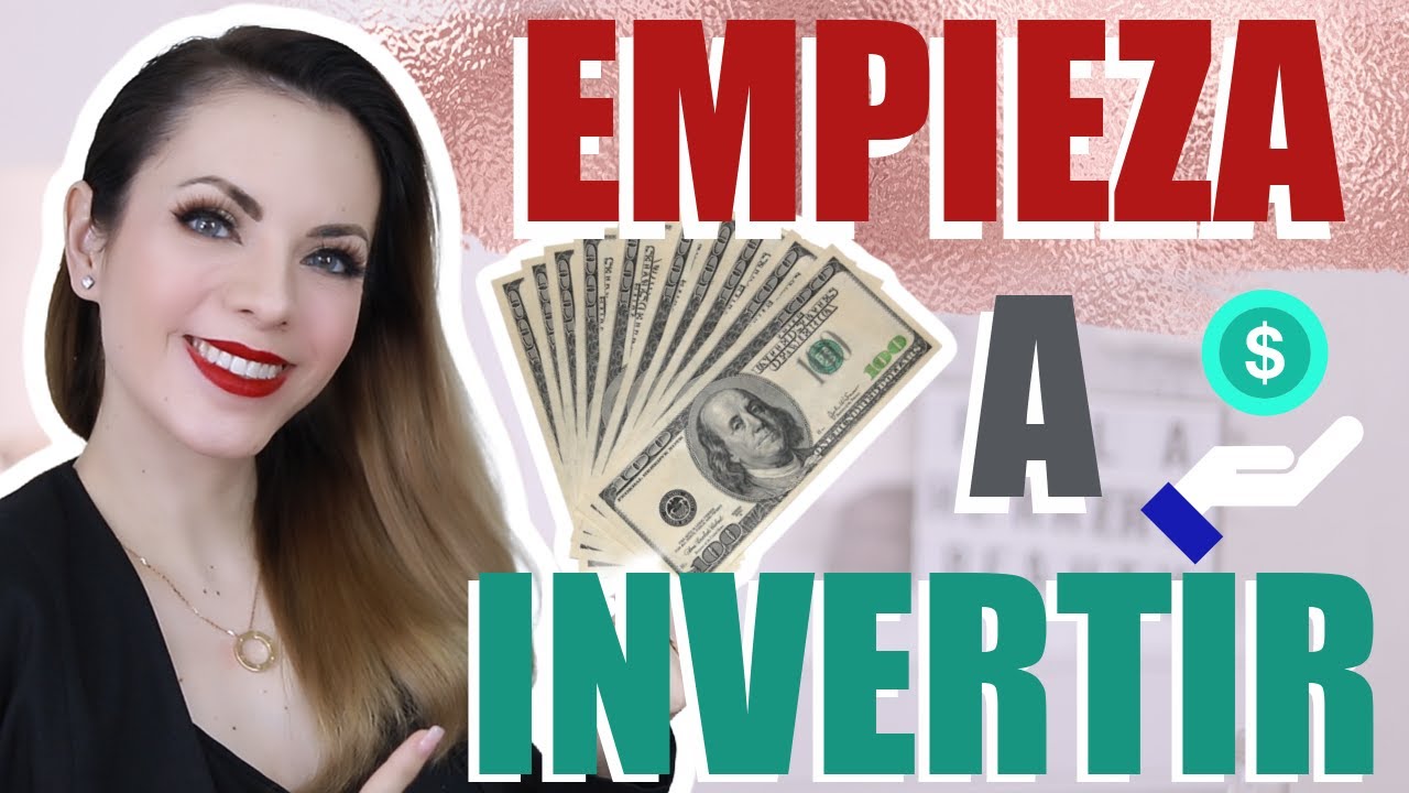 C&Oacute;MO EMPEZAR A INVERTIR TU DINERO &iexcl;PRINCIPIOS B&Aacute;SICOS!