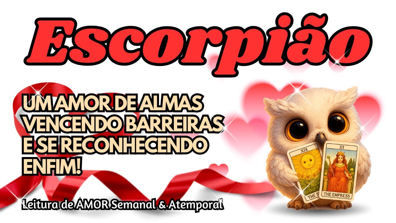 ♏ ESCORPIÃO 💞 UM AMOR DE ALMAS VENCENDO BARREIRAS E SE RECONHECENDO ENFIM!