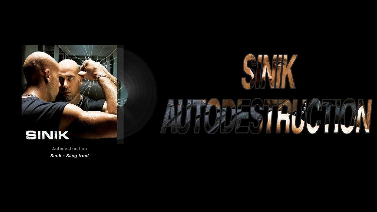 Sinik - Autodestruction [Paroles/Lyrics]