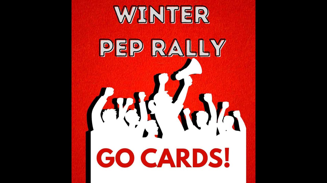 2025 WINTER PEP RALLY!  GO CARDS!