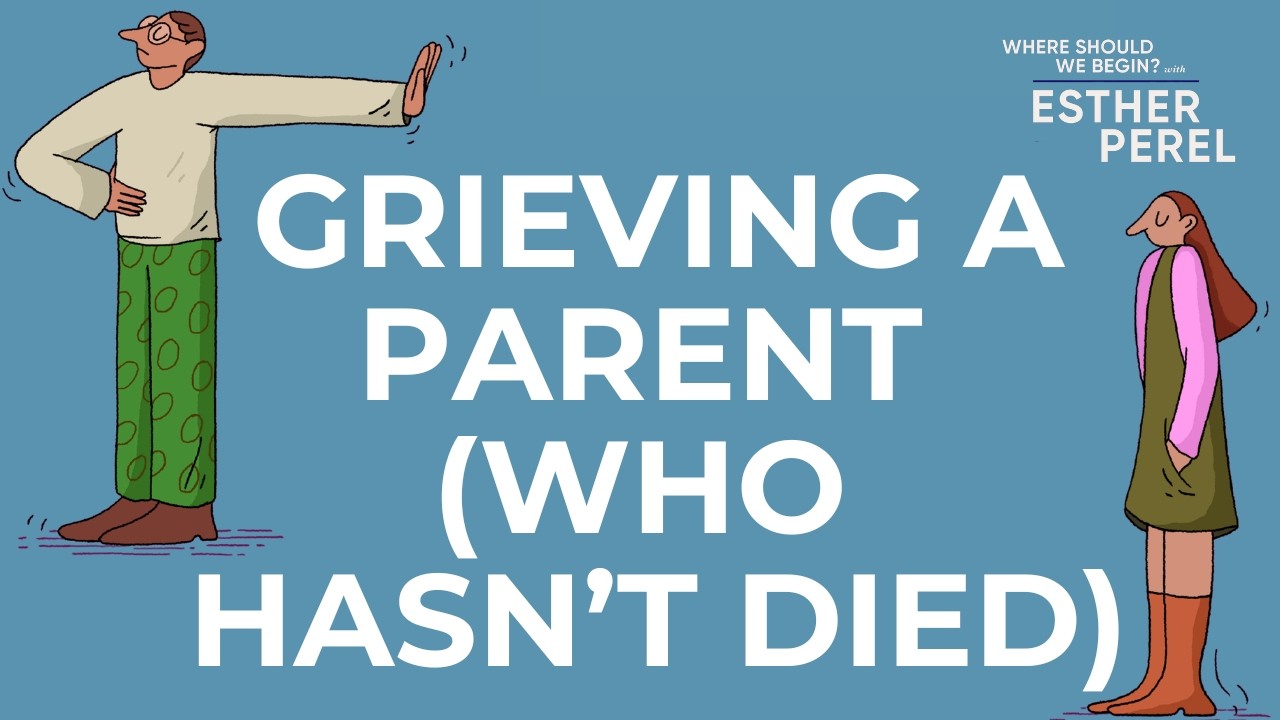 No Longer Daddy's Little Girl: Family Cutoffs & Conflict | Where Should We Begin? with Esther Perel