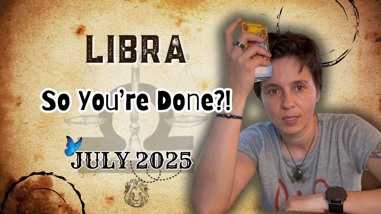 LIBRA ♎︎ JULY 2025 - 
