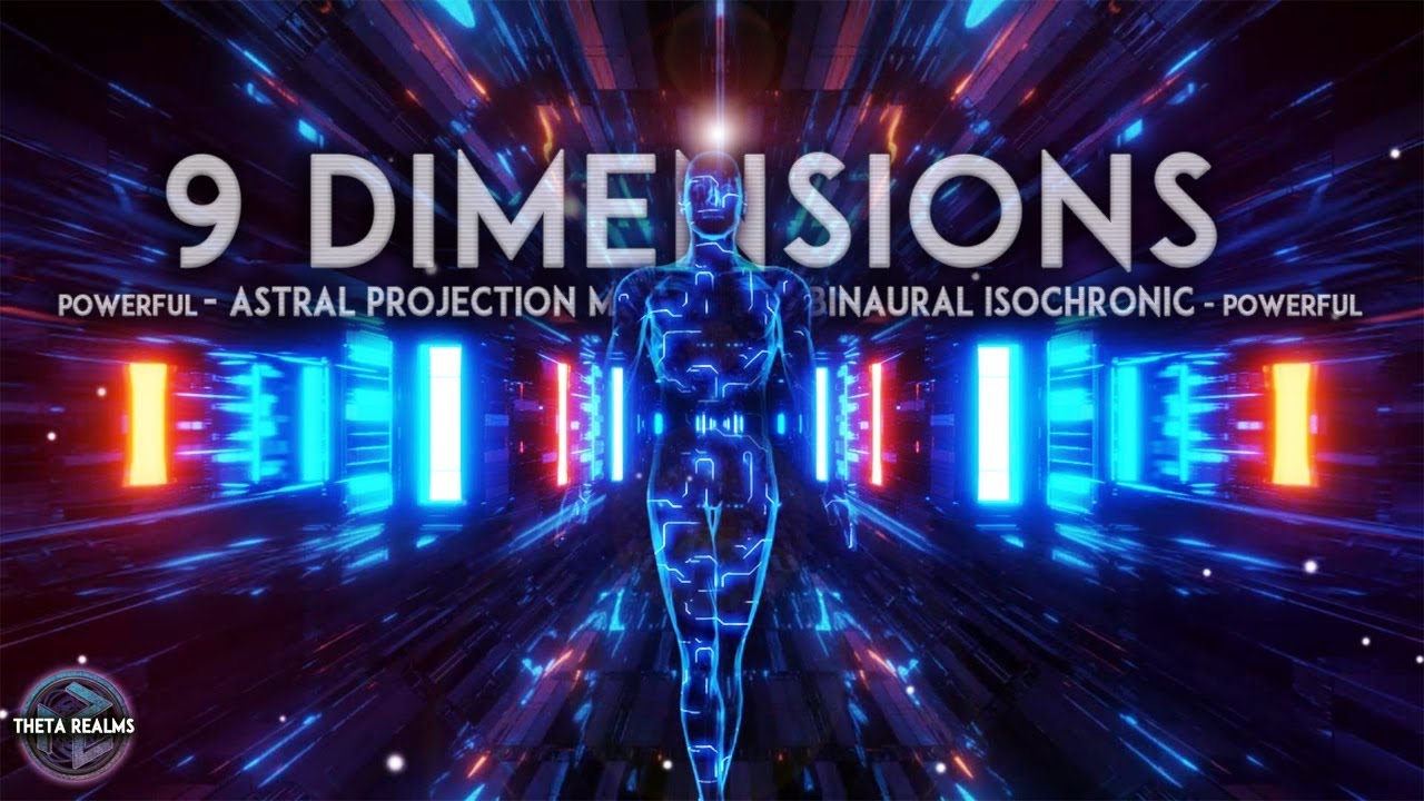 Powerful Astral Projection ╠ CONNECTION TO HIGHER DIMENSIONS ╣  ✨ The 9 Dimensions Binaural Beats