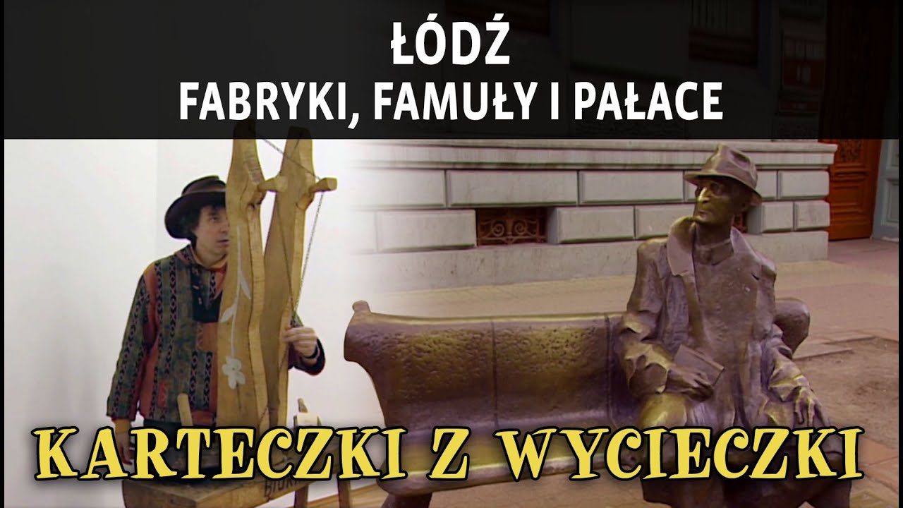 ŁÓDŹ - FABRYKI, FAMUŁY I PAŁACE