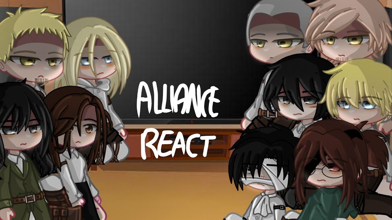 Alliance react to each other pt2 || Gacha club || Aot