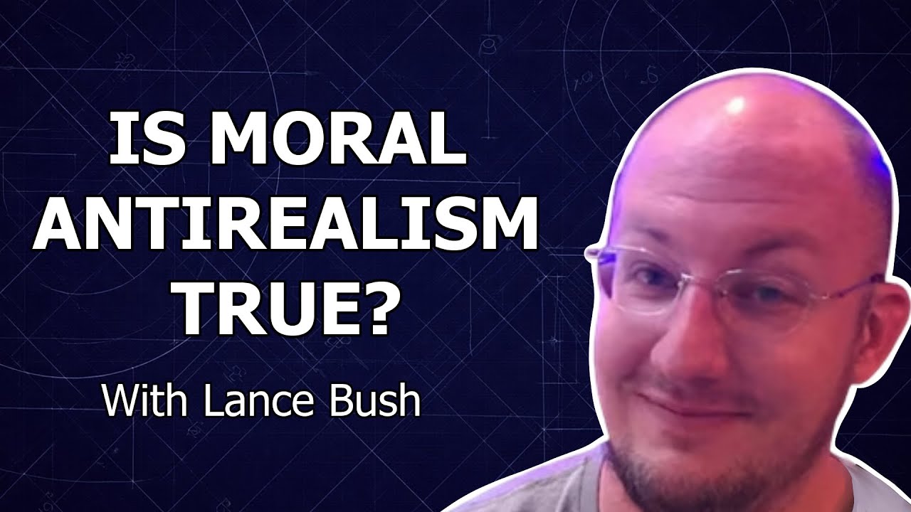 Talking about Moral Anti-realism with Lance Bush