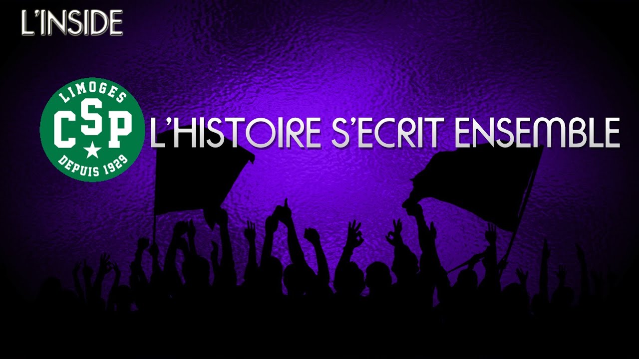 Inside 3 Limoges CSP  : L'Histoire s'écrit ensemble