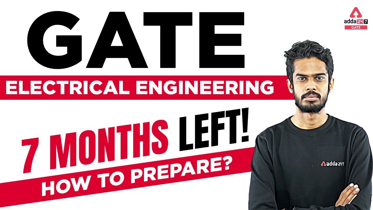 GATE 2023 Preparation Electrical Engineering | 7 Months Left!