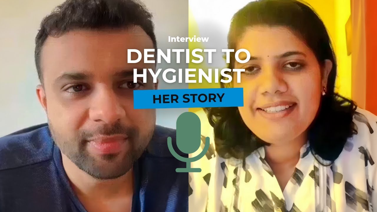 Success Story of an Indian Dentist Pursuing the Hygienist Pathway