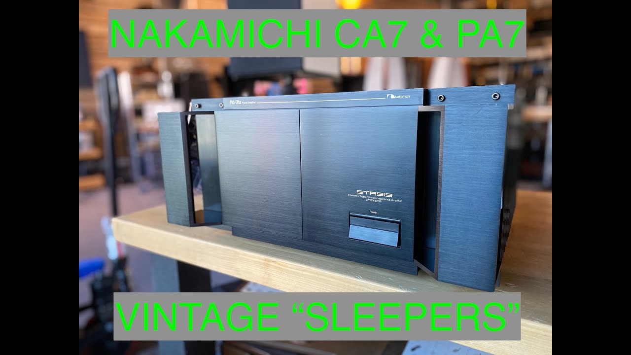 The Fabulous Nakamichi PA7 Amp CA7 Preamp - Vintage Audio Sleepers