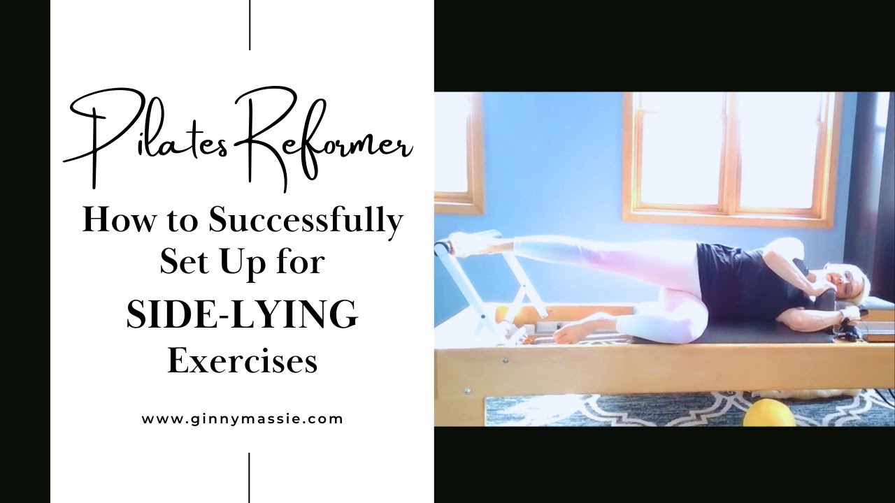 Pilates Reformer: How to Successfully Set Up for Side-Lying Exercises