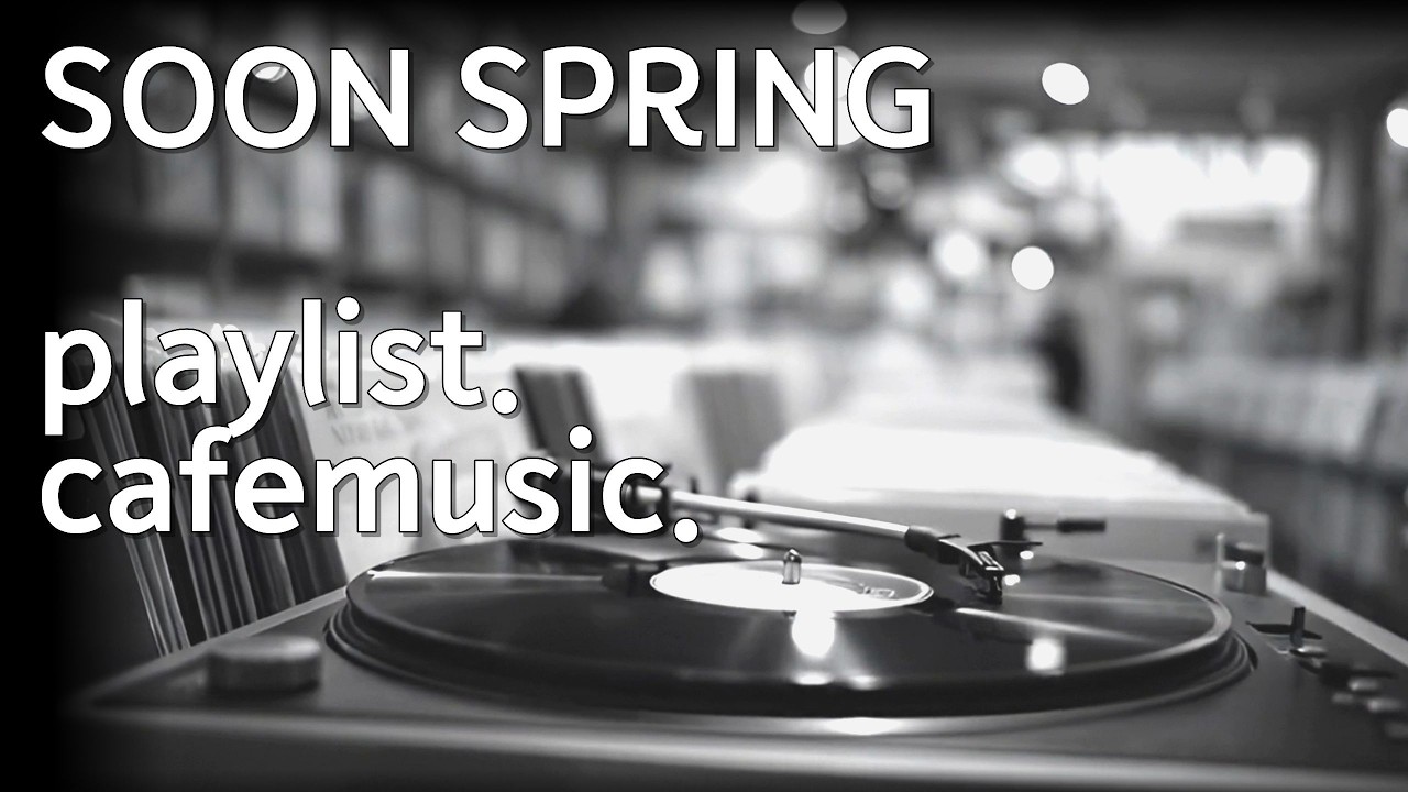 cafemusic., scenic relaxation,cozy ambience,healingmusic, aucustic.spring
