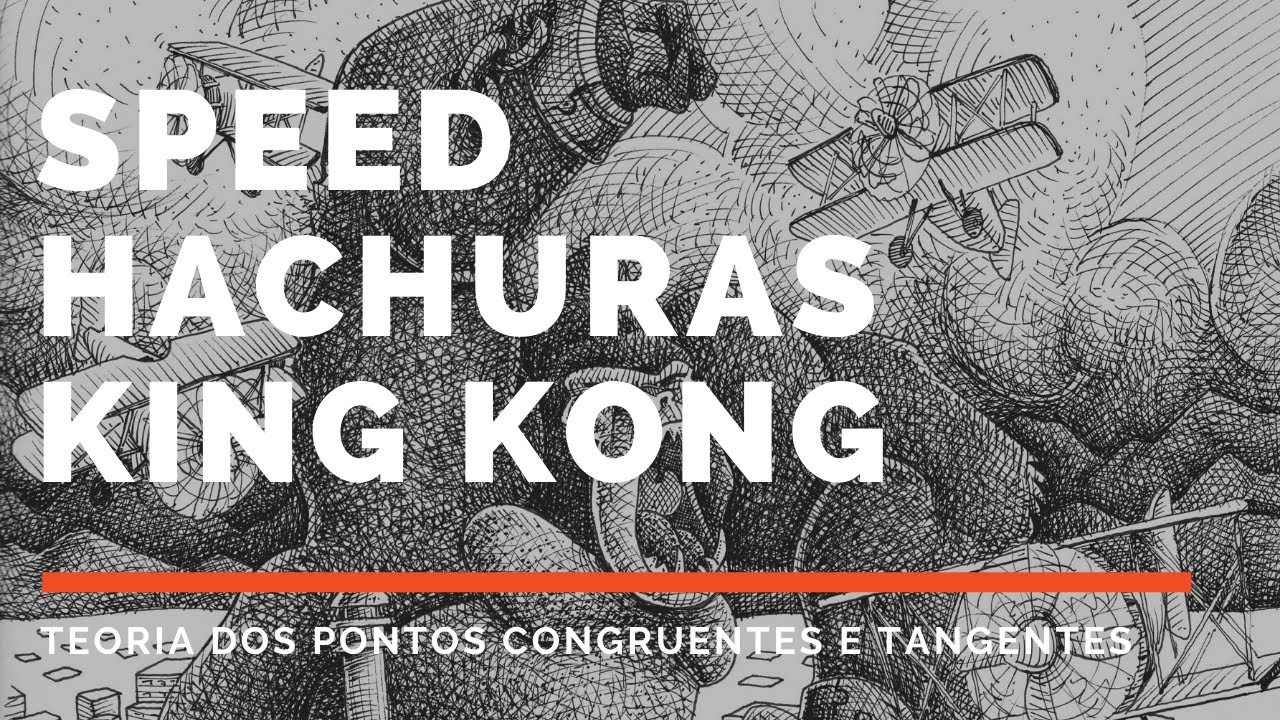 SPEED HACHURAS e DICAS como evitar pontos congruentes e tangência em suas ilustrações TEMA KING KONG