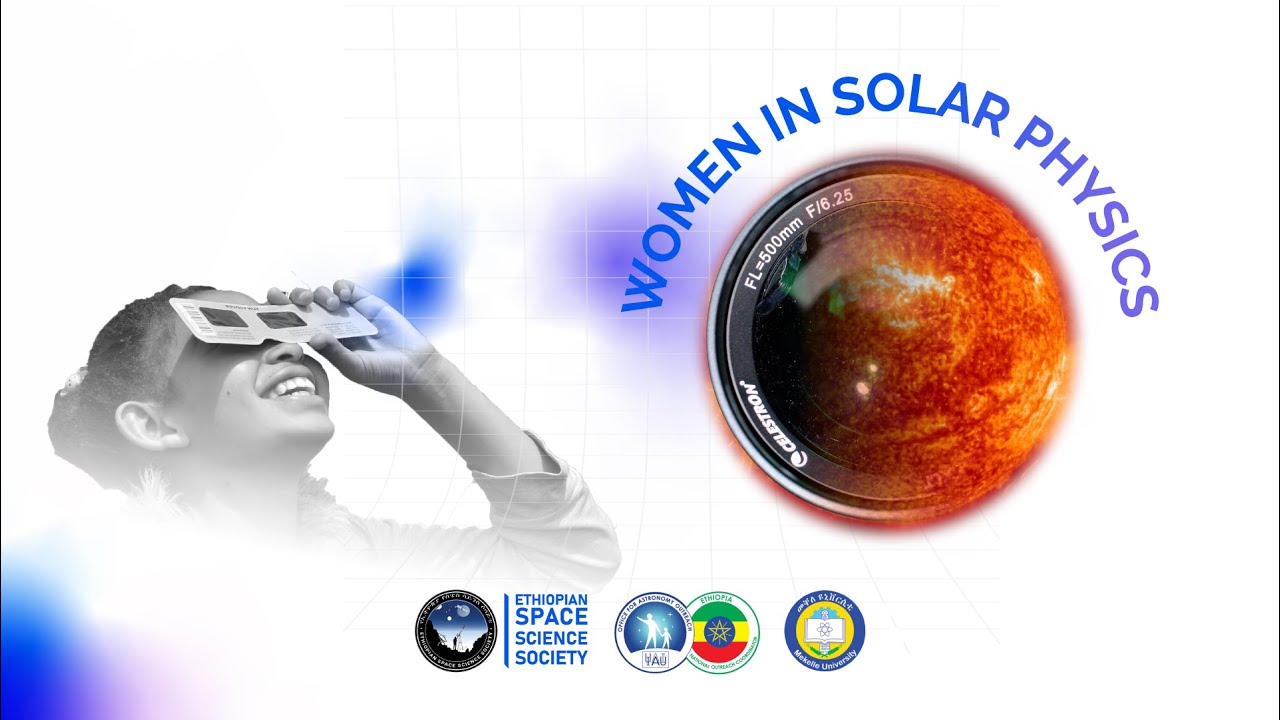 Women in Solar Physics - ESSS - NOC Ethiopia