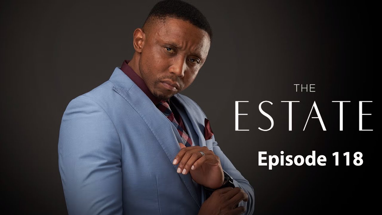 The Estate: Episode 118 | Season 1 | Full HD | #theestate #1080p