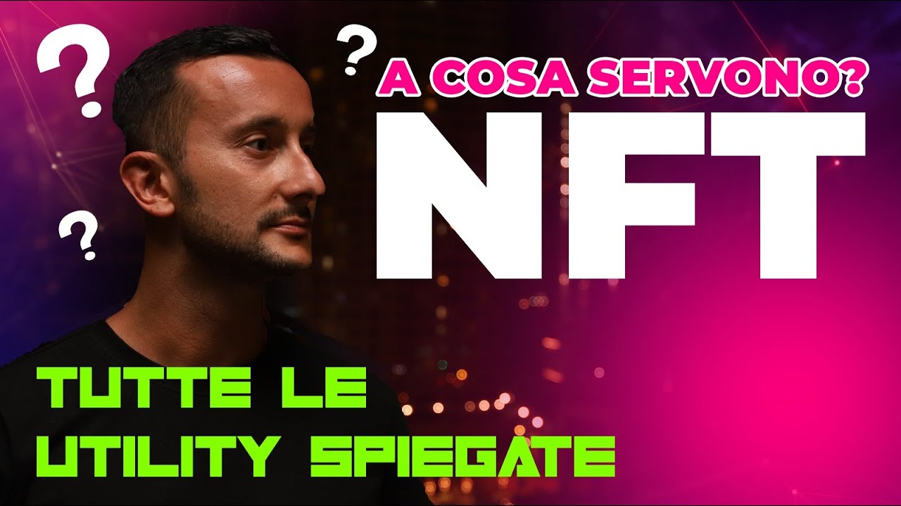 Gli NFT A COSA SERVONO ? Ecco Tutte le Utilità spiegate!