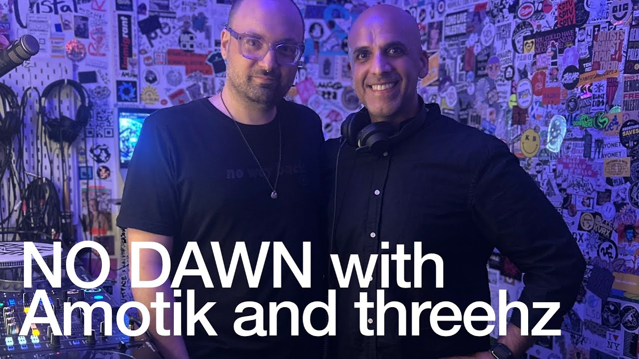 NO DAWN with Amotik and threehz @TheLotRadio  07-24-2025