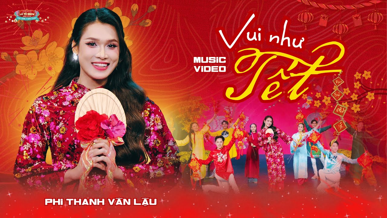 VUI NHƯ TẾT - PHI THANH VÂN LẬU I NHẠC TẾT 2026 I ĐOÀN LÔ TÔ SÀI GÒN TÂN THỜI