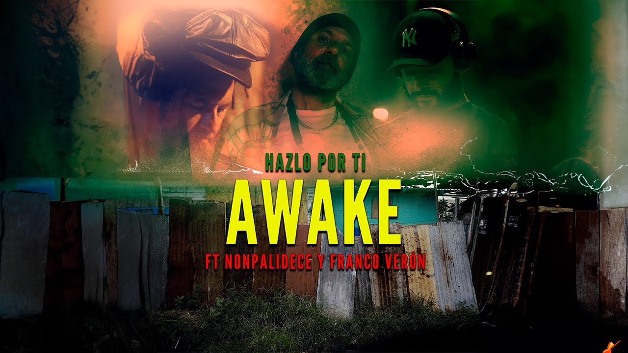 AWAKE - Hazlo por Ti Feat. Nonpalidece & Franco Verón (Videoclip Oficial)