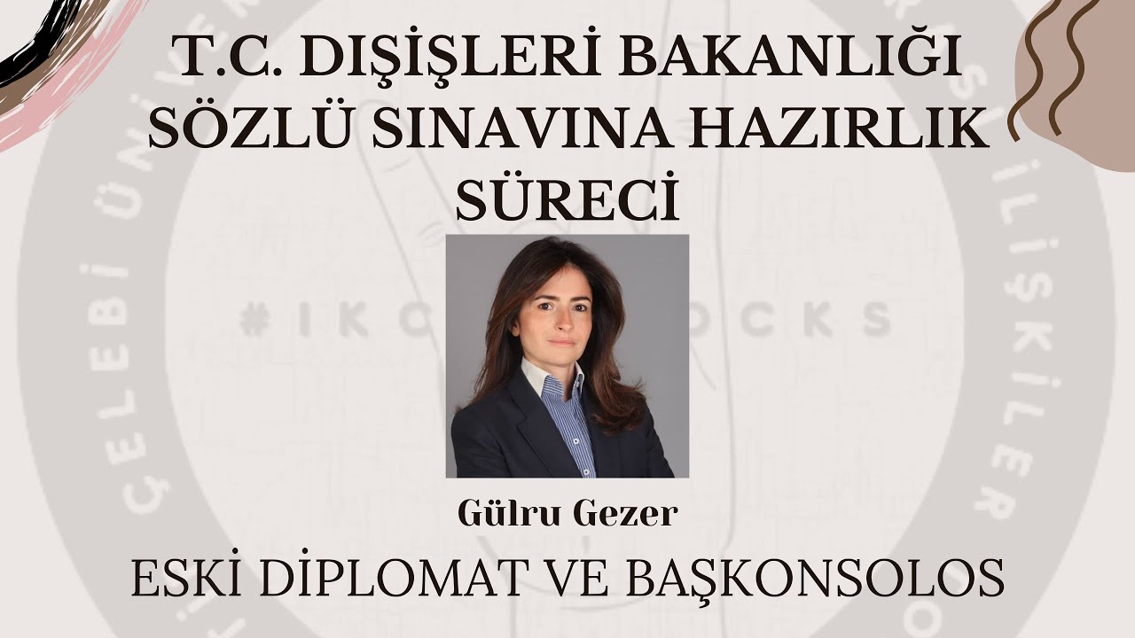 GÜLRU GEZER İLE T.C. DIŞİŞLERİ BAKANLIĞI SÖZLÜ SINAVINA HAZIRLIK SÜRECİ