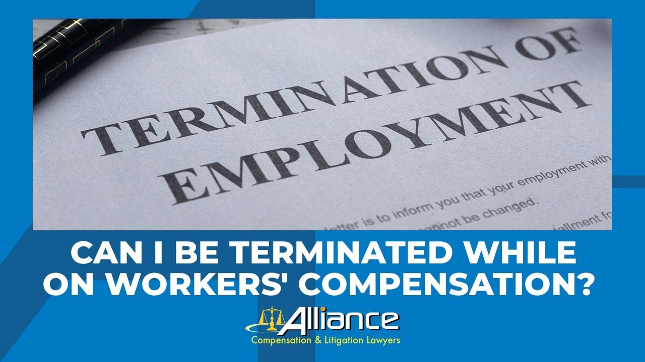 Termination while on Workers Compensation, what you need to know!