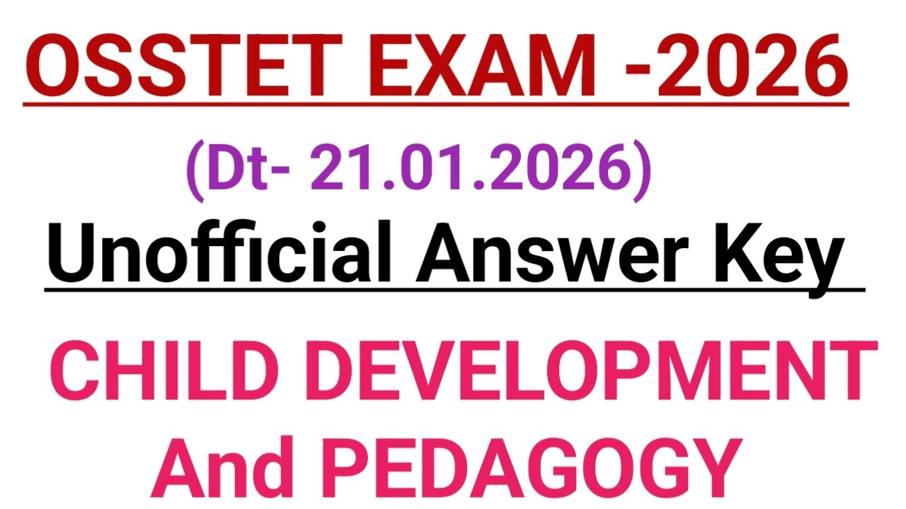 OSSTET EXAM -2026 🔥 UNOFFICIAL ANSWER KEY l PAPER -1 CHILD DEVELOPMENT PEDAGOGY 