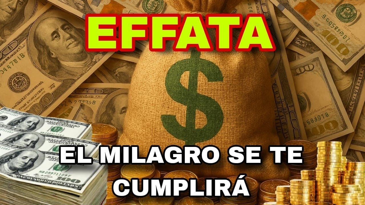 EFFATÁ La Oración Milagrosa que Abre Puertas Cerradas | ¡Transforma Tu Vida AHORA! ATRAE DINERO✨💰💵💫