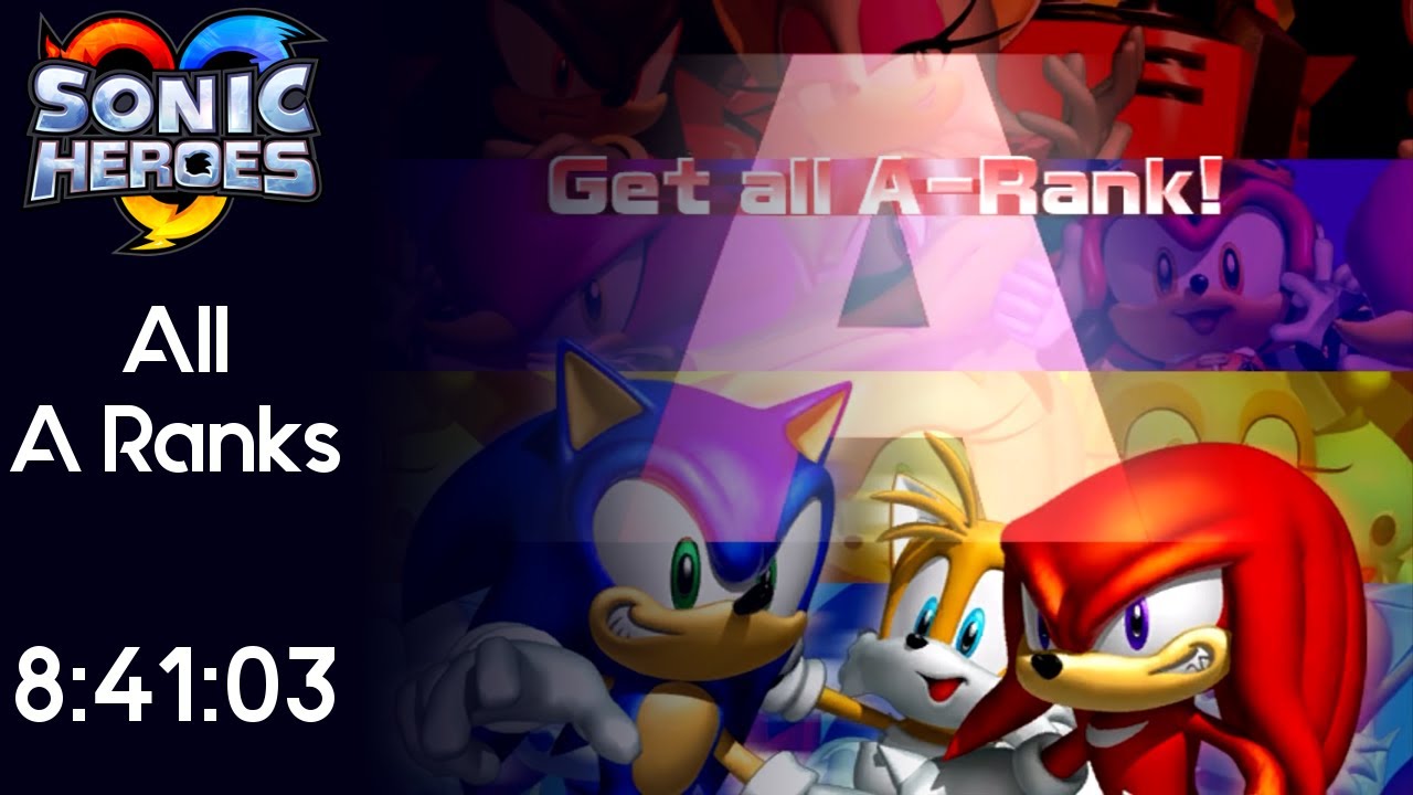 Sonic Heroes - All A Ranks Speedrun - 8:41:03
