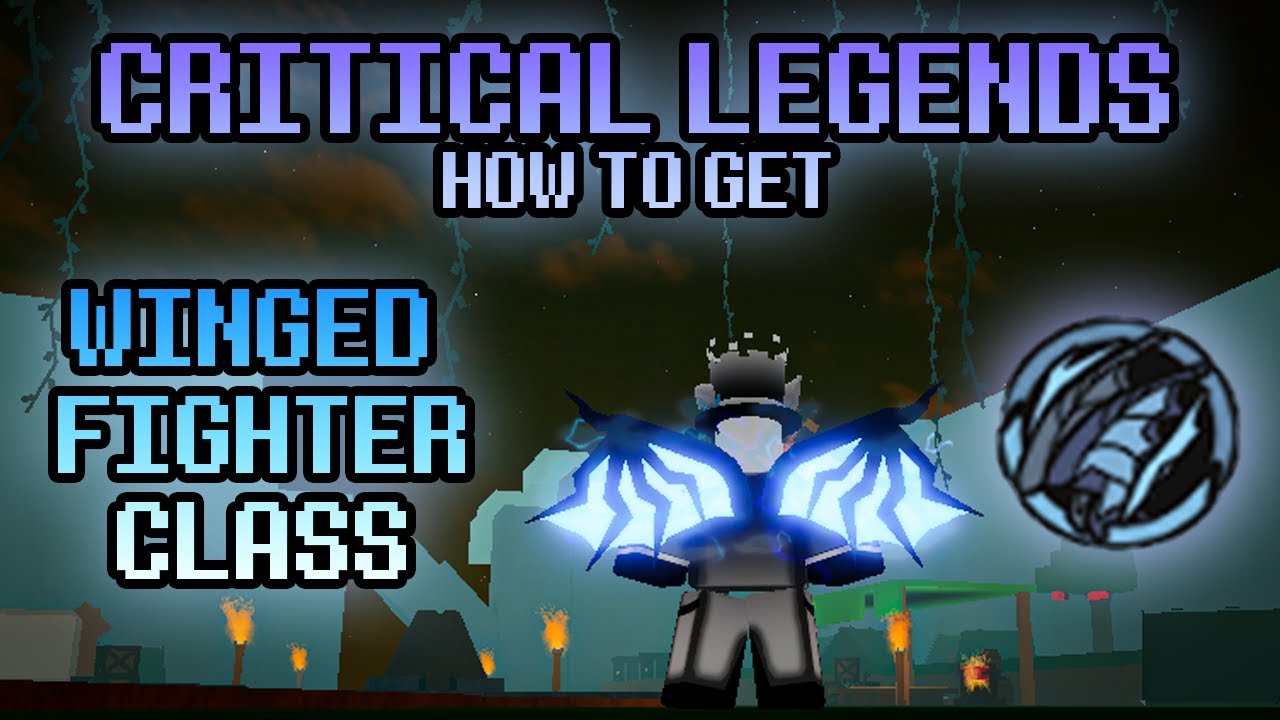 Roblox Critical Legends - How to Get WINGED FIGHTER CLASS┃ALL TIERS