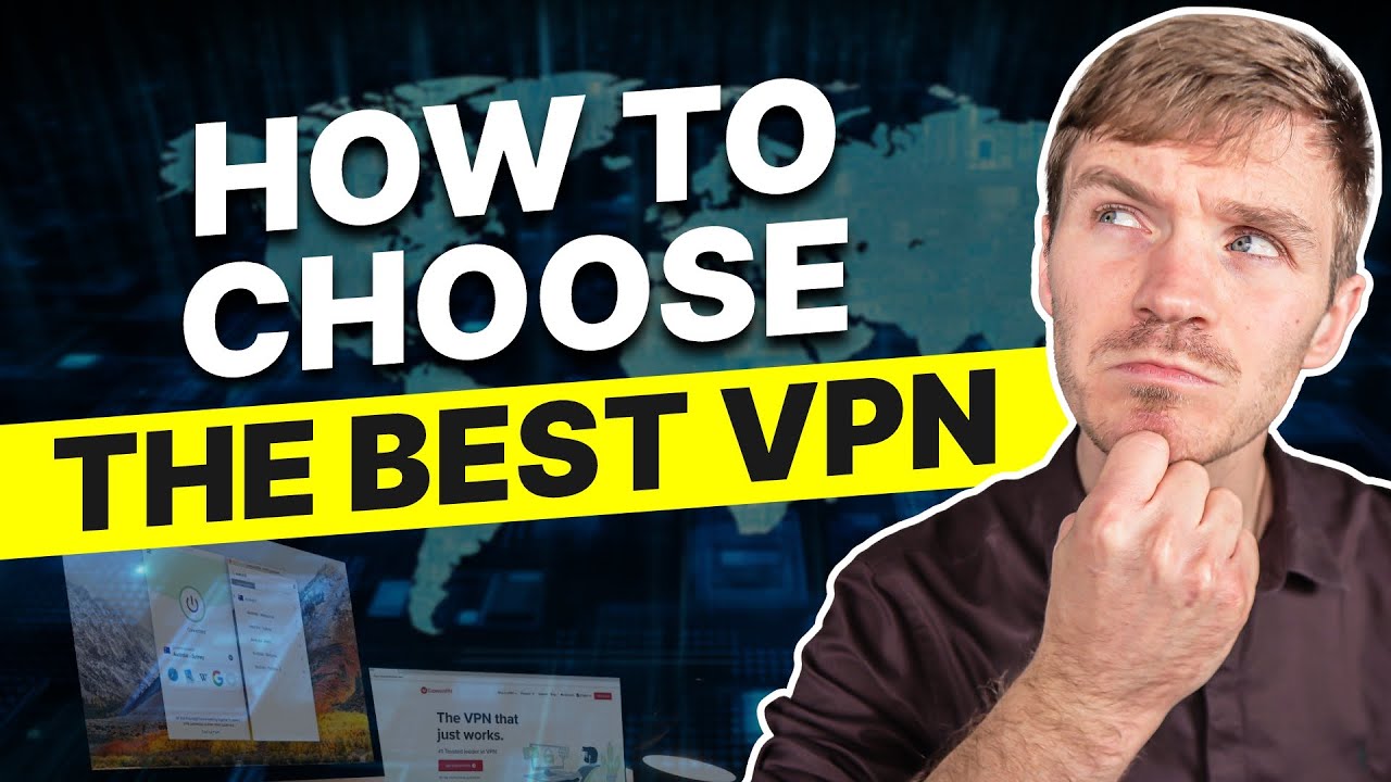 How To Choose Best VPN: What To Consider Carefully
