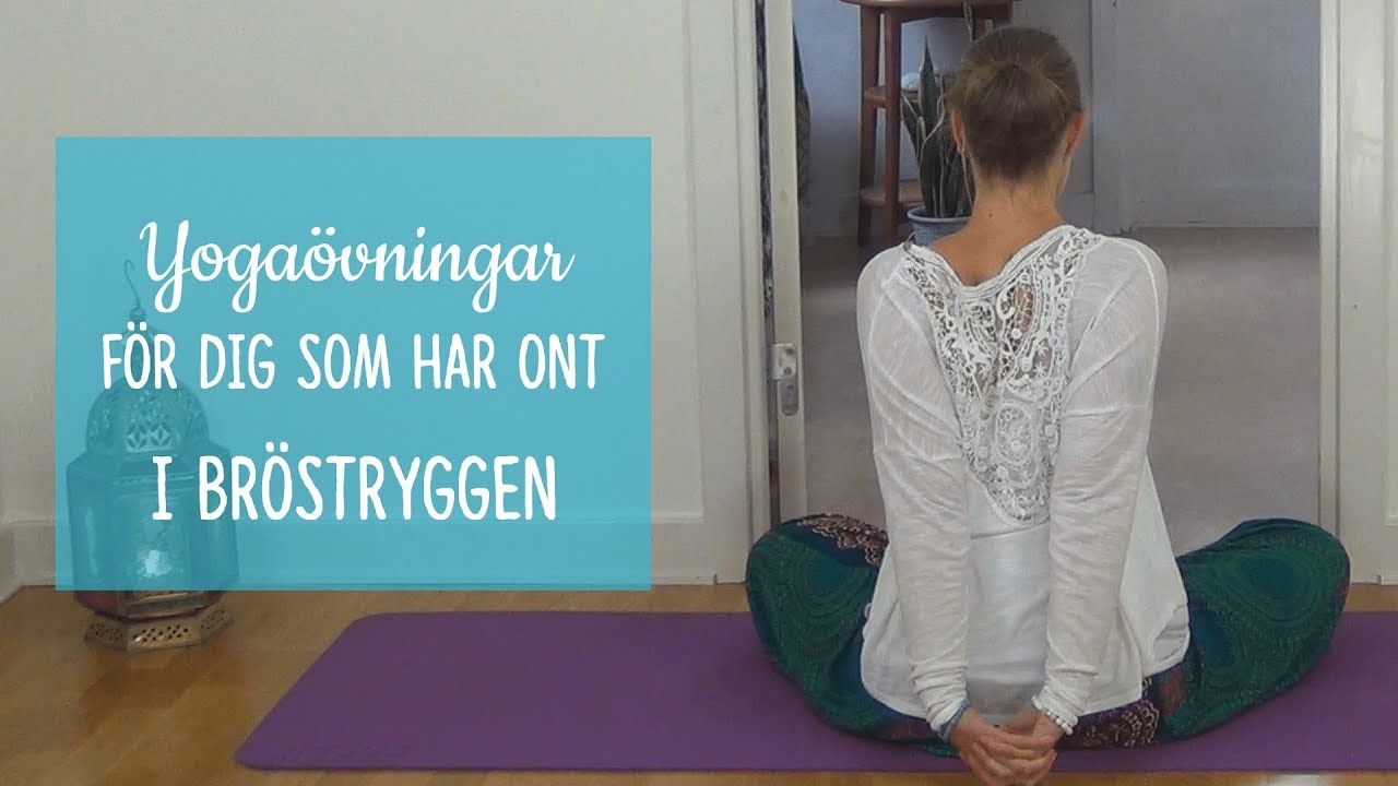 Yogaövningar för dig som har ont i bröstryggen