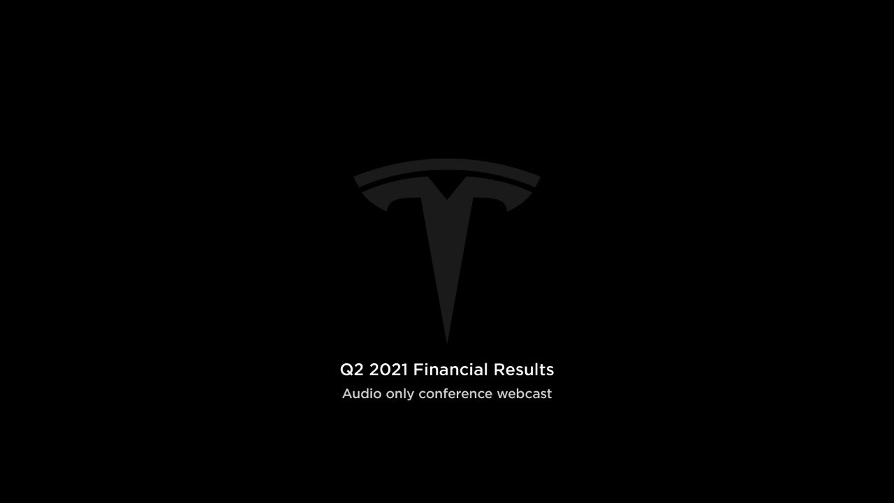 Tesla Q2 2021 Financial Results and Q&A Webcast