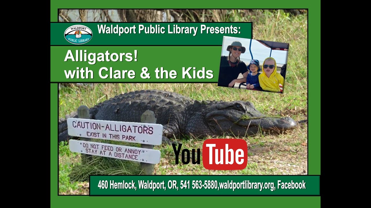 Waldport Public Library presents Alligators! with Clare & the kids