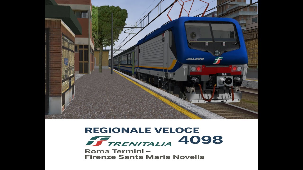 Train Simulator/Open Rails - Regionale Veloce 4098 da Roma Termini a Firenze Santa Maria Novella