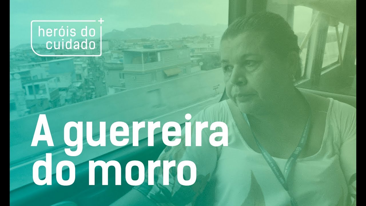 A GUERREIRA DO MORRO - HER&Oacute;IS DO CUIDADO