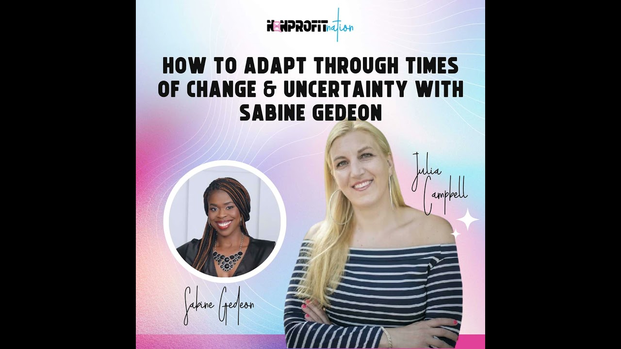 How to Adapt Through Times of Change & Uncertainty with Sabine Gedeon