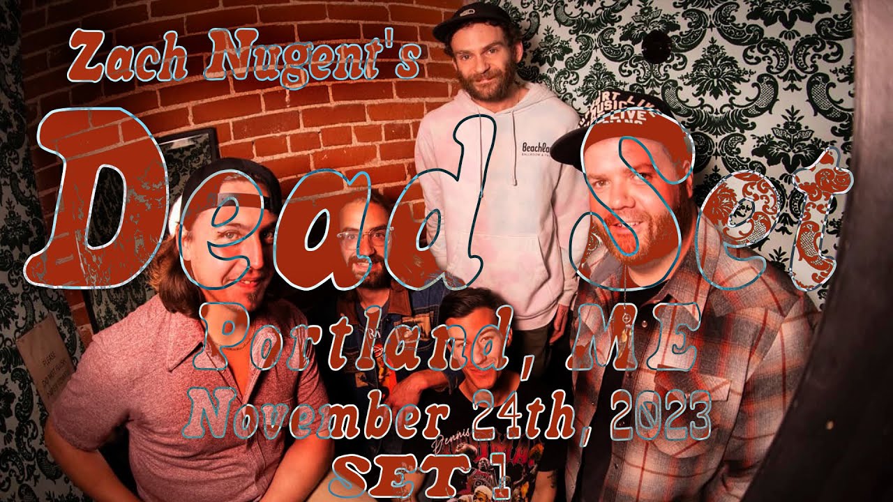 Zach Nugent's Dead Set - 11.24.23 - Portland, ME (Set 1)