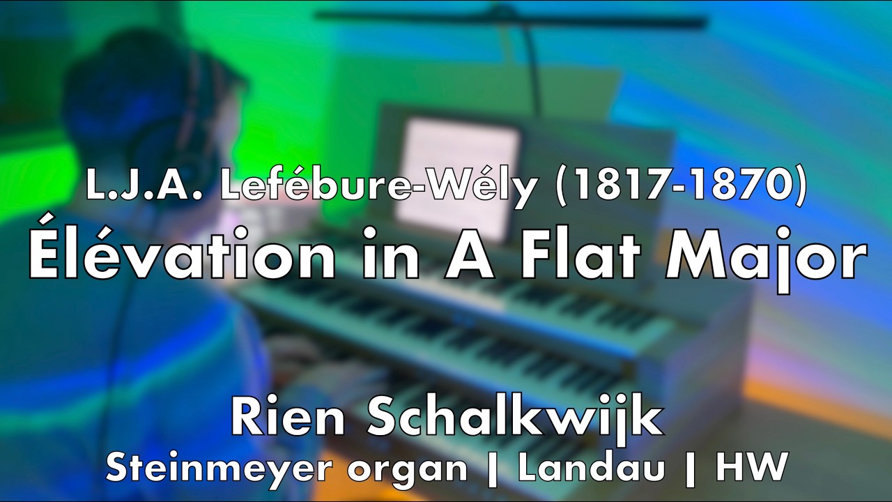 Élévation in A♭ – Lefébure-Wély | A Hidden Romantic Gem for Organ