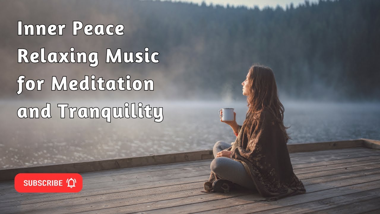 Relaxing Music for Stress Relief 🌸 Inner Peace & Tranquility