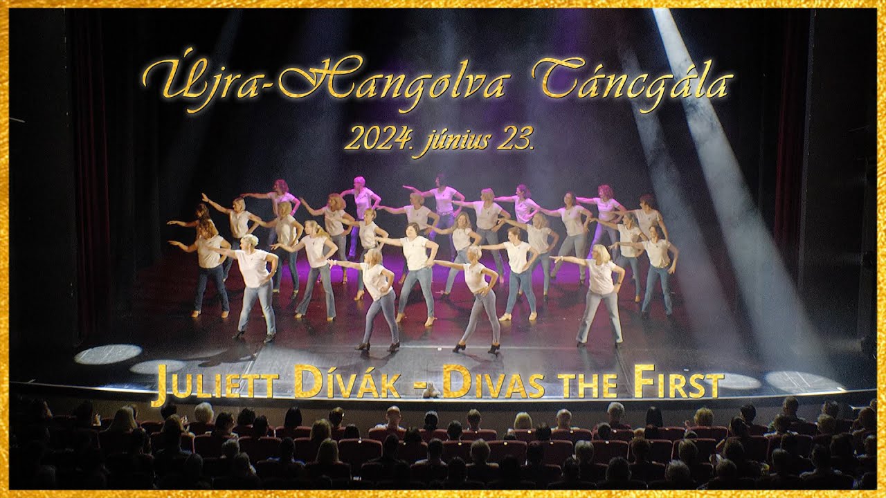 Juliett Dívák - Divas the FIRST - Újra-Hangolva Táncgála