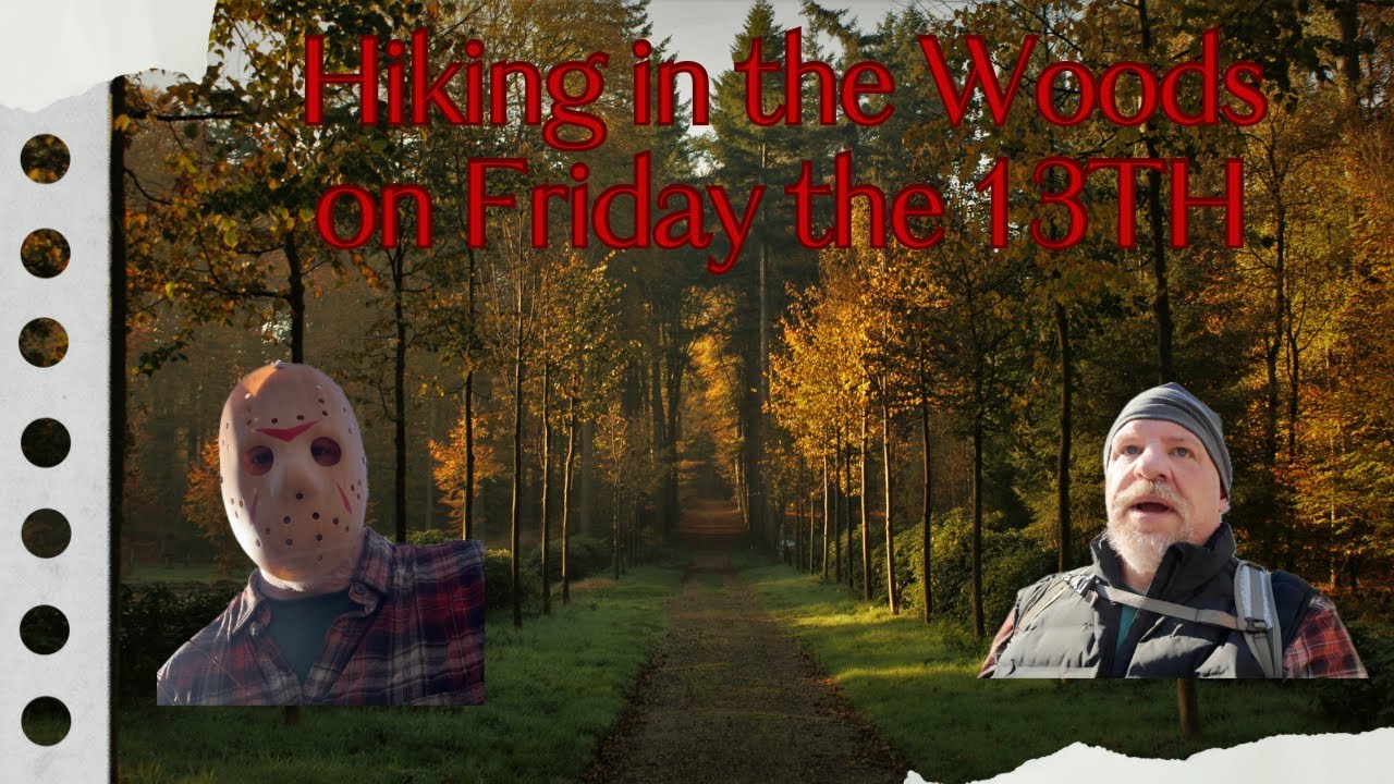 Hiking in the woods on Friday the 13th
