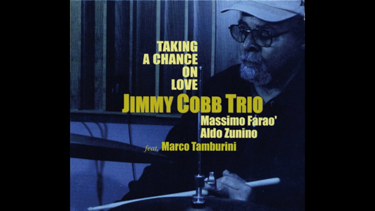 [full album] Taking A Chance On Love - Jimmy Cobb Trio feat Marco Tamburini 2004 (audio only)
