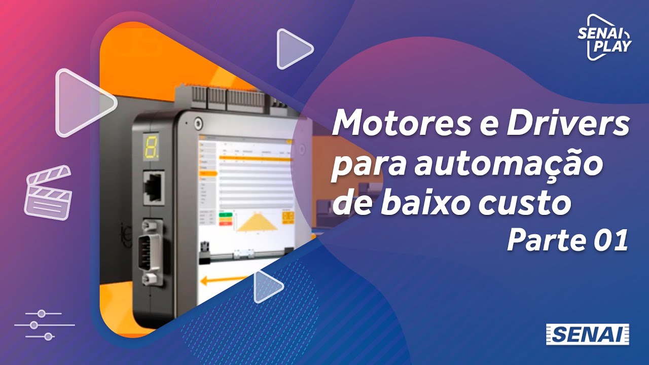 Motores e Drivers para automação de baixo custo - Parte 01 | SENAI Play