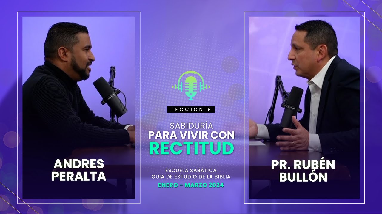 Lección 8: Sabiduría para vivir con rectitud | Pr. Rubén Bullón