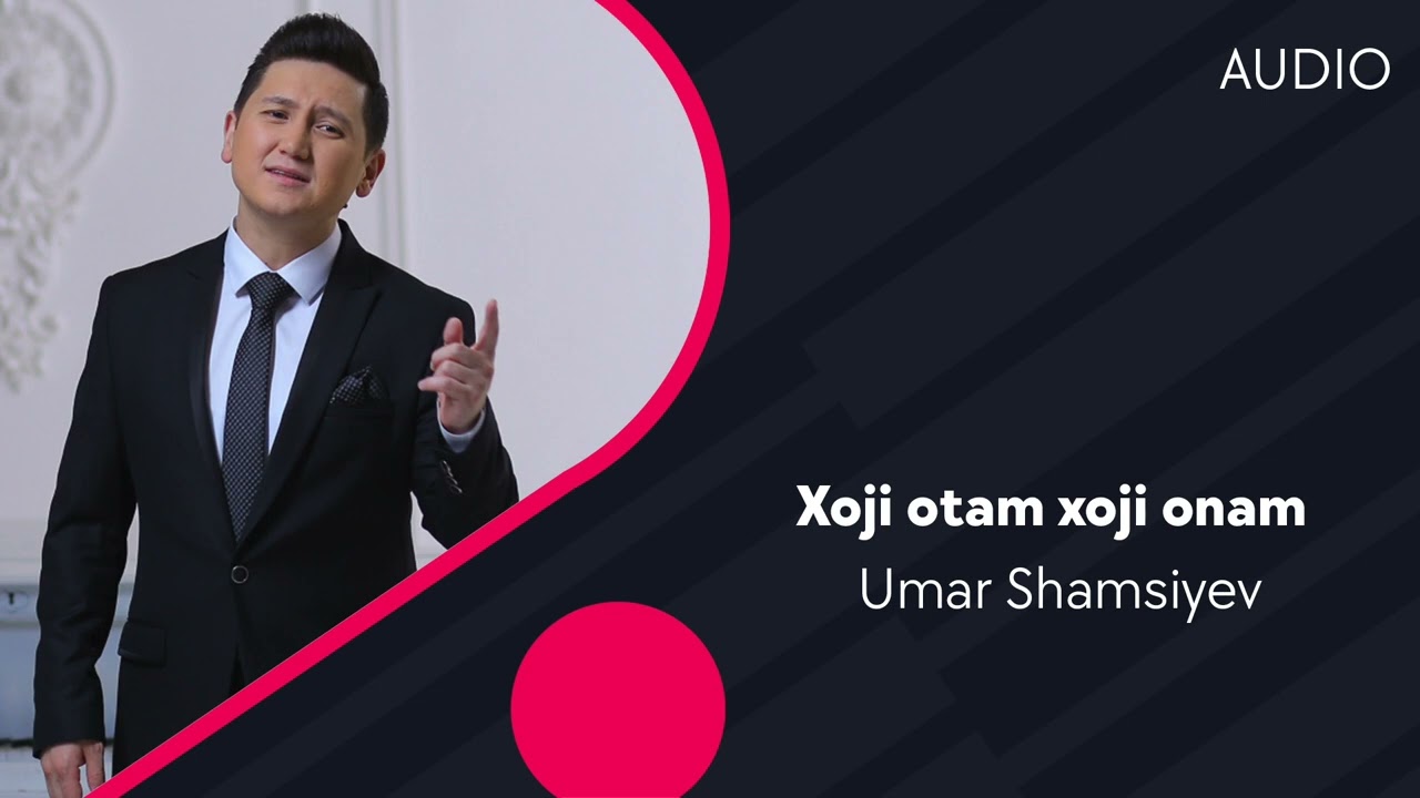 Umar Shamsiyev - Xoji otam xoji onam | Умар Шамсиев - Хожи отам хожи онам (AUDIO)